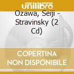 Ozawa, Seiji - Stravinsky (2 Cd) cd