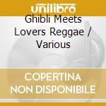 Ghibli Meets Lovers Reggae / Various cd