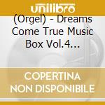 (Orgel) - Dreams Come True Music Box Vol.4 -Summer Breeze- cd