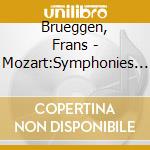 Brueggen, Frans - Mozart:Symphonies No.31 'Paris'.No.35 'Haffner'.No.36'Linz'.Etc. cd musicale di Brueggen, Frans