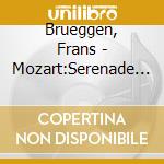 Brueggen, Frans - Mozart:Serenade K.361 'Gran Parti * . Notturno K.286 cd
