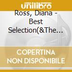 Ross, Diana - Best Selection(&The Supremes) Tion cd musicale di Ross, Diana