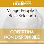 Village People - Best Selection cd musicale di Village People