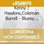 Kenny / Hawkins,Coleman Burrell - Bluesy Burrell cd