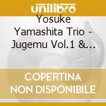 Yosuke Yamashita Trio - Jugemu Vol.1 & 2 * (2 Cd) cd