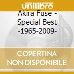 Akira Fuse - Special Best -1965-2009- cd musicale di Fuse, Akira