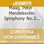 Maag, Peter - Mendelssohn: Symphony No.3 'Scottland'. Etc. cd