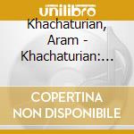 Khachaturian, Aram - Khachaturian: Gayaneh. Spartacus. cd