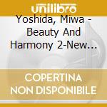 Yoshida, Miwa - Beauty And Harmony 2-New Edition- cd