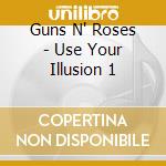 Guns N' Roses - Use Your Illusion 1 cd musicale di Guns'N'Roses