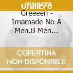 Greeeen - Imamade No A Men.B Men Desuto!? cd musicale di Greeeen