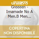 Greeeen - Imamade No A Men.B Men Desuto!? cd