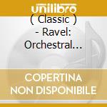 ( Classic ) - Ravel: Orchestral Works 'Daphnis Et cd