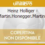 Heinz Holliger - Martin.Honegger.Martinu cd