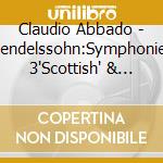 Claudio Abbado - Mendelssohn:Symphonies 3'Scottish' & 4'Italian' cd
