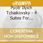 Pyotr Ilyich Tchaikovsky - 4 Suites For Orchestra cd