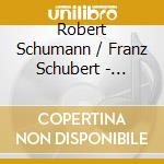 Robert Schumann / Franz Schubert - Dichterliebe / Lieder cd