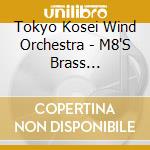 Tokyo Kosei Wind Orchestra - M8'S Brass Band!Super Hits Vol.1 cd