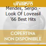 Mendes, Sergio - Look Of Loveasil '66 Best Hits cd