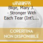 Blige, Mary J. - Stronger With Each Tear (Int'L Version) cd