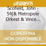 Scofield, John - 54(& Metropole Orkest & Vince Mendoz cd