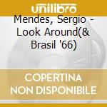 Mendes, Sergio - Look Around(& Brasil '66) cd
