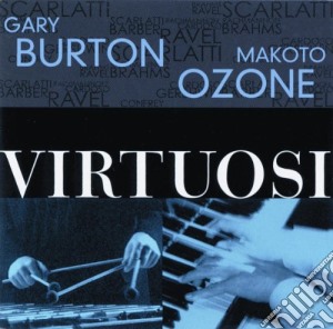Gary Burton & Makoto Ozone - Virtuosi cd musicale di Burton, Gary