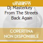 Dj Masterkey - From The Streets Back Again