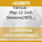 Various - Play-12 Inch Versions(90'S R&B) (2 Cd) cd