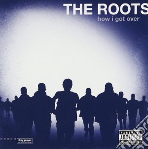 Roots (The) - How I Got Over cd musicale