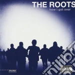 Roots (The) - How I Got Over cd