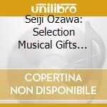 Seiji Ozawa: Selection Musical Gifts For Kids cd musicale di Ozawa, Seiji