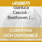 Gianluca Cascioli - Beethoven / Webern / Schonberg / Ligeti / Boulez cd