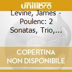 Levine, James - Poulenc: 2 Sonatas, Trio, Sextet, Elegy cd
