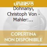 Dohnanyi, Christoph Von - Mahler: Symphony No.6 Etc (2 Cd) cd