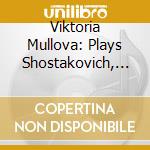 Viktoria Mullova: Plays Shostakovich, Prokofiev -Violin Concertos cd