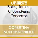 Bolet, Jorge - Chopin:Piano Concertos cd