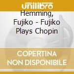 Hemming, Fujiko - Fujiko Plays Chopin