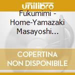 Fukumimi - Home-Yamazaki Masayoshi Tribute- cd musicale di Fukumimi