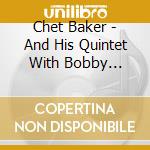 Chet Baker - And His Quintet With Bobby Jaspar cd