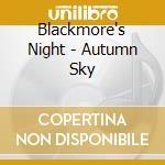 Blackmore's Night - Autumn Sky cd musicale di Blackmore's Night