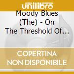 Moody Blues (The) - On The Threshold Of A Dream cd