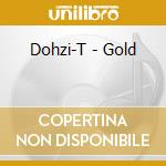 Dohzi-T - Gold cd
