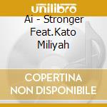 Ai - Stronger Feat.Kato Miliyah cd