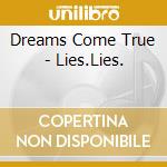 Dreams Come True - Lies.Lies. cd
