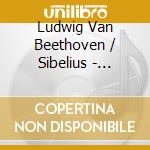 Ludwig Van Beethoven / Sibelius - Symphony No.5 : Sym cd musicale di George Szell