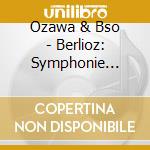 Ozawa & Bso - Berlioz: Symphonie Fantastique cd
