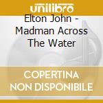 Elton John - Madman Across The Water cd musicale di Elton John