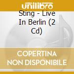 Sting - Live In Berlin (2 Cd) cd