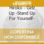 Hiroko - Girlz Up -Stand Up For Yourself- cd
